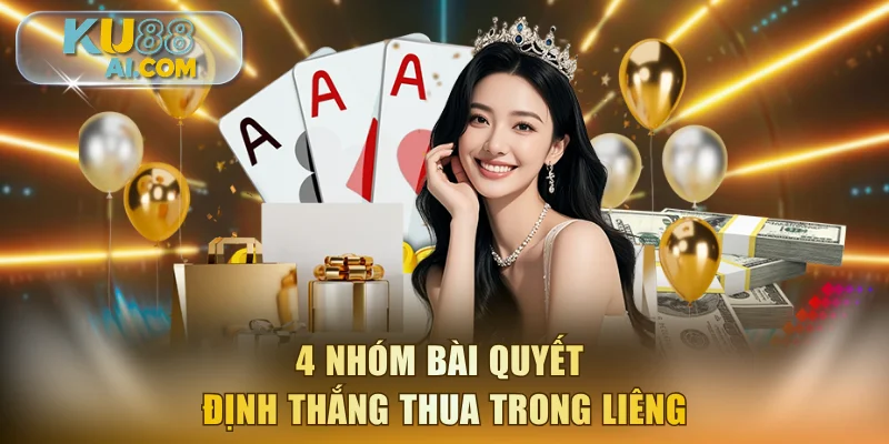 4 nhóm bài quyết định thắng thua trong liêng