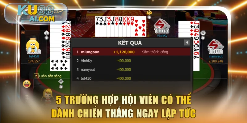 5 trường hợp hội viên có thể dành chiến thắng ngay lập tức