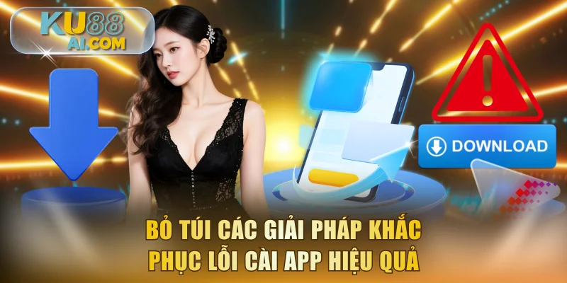 Bỏ túi các giải pháp khắc phục lỗi cài app hiệu quả