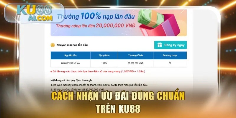 Cách nhận ưu đãi đúng chuẩn trên KU88