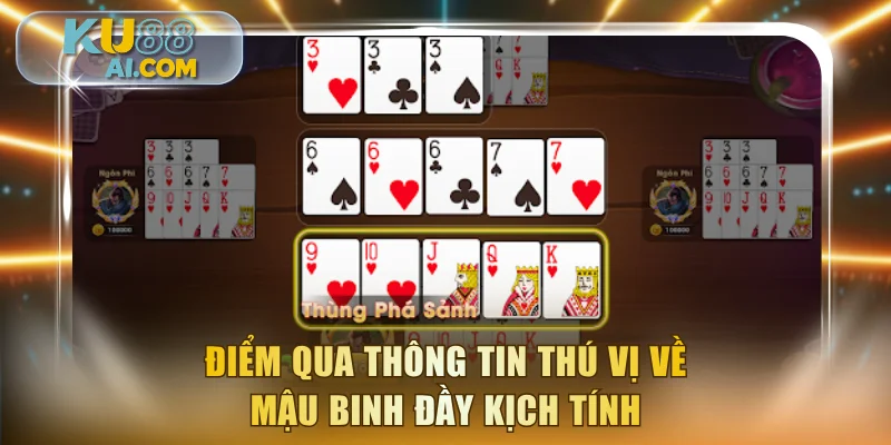 Điểm qua thông tin thú vị về mậu binh đầy kịch tính