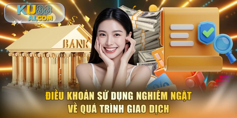 Điều khoản sử dụng nghiêm ngặt về việc giao dịch