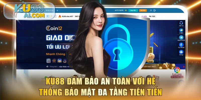 KU88 đảm bảo an toàn với hệ thống bảo mật đa tầng tiên tiến