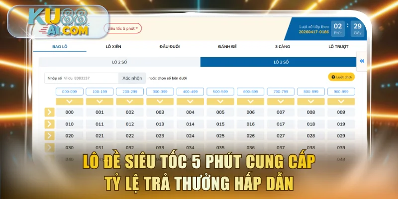 Lô đề siêu tốc 5 phút cung cấp tỷ lệ trả thưởng hấp dẫn