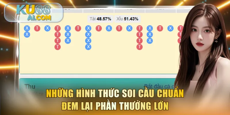 Những hình thức soi cầu chuẩn đem lại phần thưởng lớn
