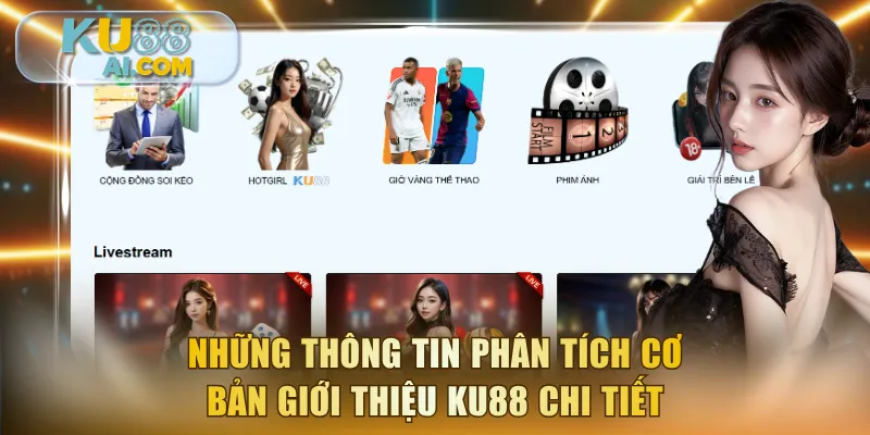 Những thông tin phân tích cơ bản giới thiệu KU88 chi tiết