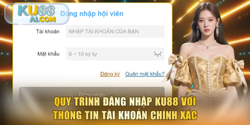 Quy trình đăng nhập KU88 với thông tin tài khoản chính xác