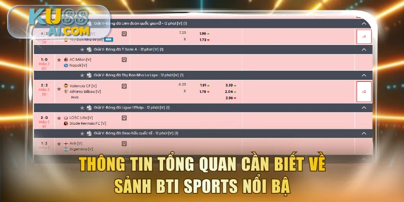 Thông tin tổng quan cần biết về sảnh BTI Sports nổi bật