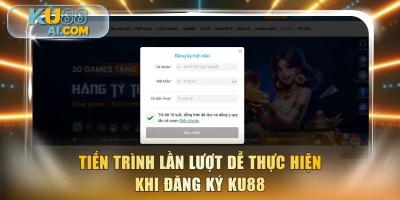 Tiến trình lần lượt dễ thực hiện khi đăng ký KU88