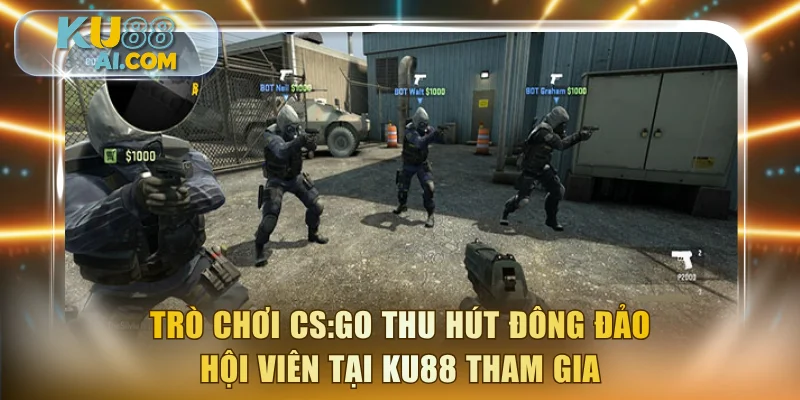 Trò chơi CS:GO thu hút đông đảo hội viên tại KU88 tham gia